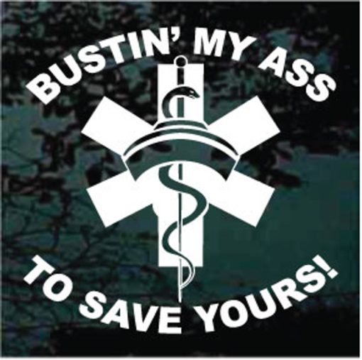 Nurse bustin ass to save yours decal sticker