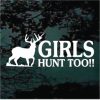 Girls hunt too deer decal sticker