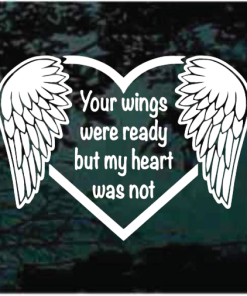 Your wings were ready but my heart was not decal sticker