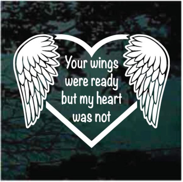 Your wings were ready but my heart was not decal sticker