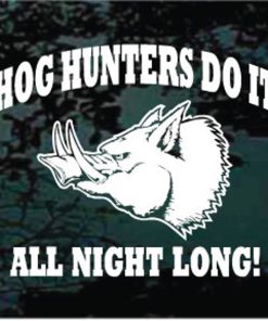 Hog hunters do it all night decal sticker