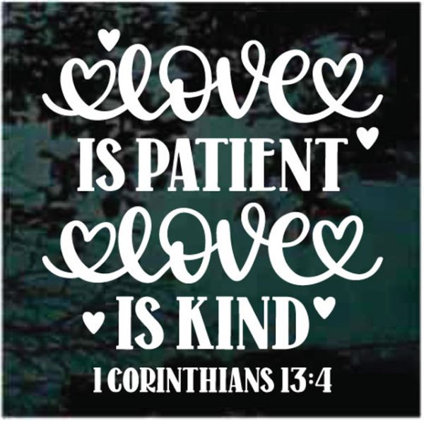 Love is Patient Love is Kind Decal Sticker