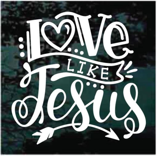 Love like Jesus Christian Decal Sticker