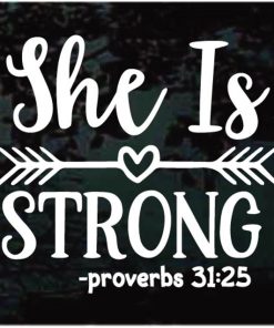 She is Strong Proverbs 31 25 Decal Sticker