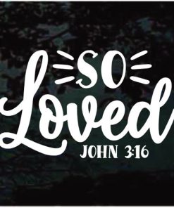 So Loved John 3 16 Christian Decal Sticker