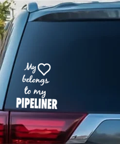 My Heart Belongs to a pipeliner window decal sticker