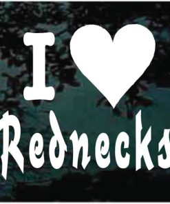I love rednecks decal sticker for cars and trucks