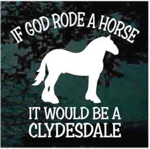 God Rides a Clydesdale Horse Decal Sticker