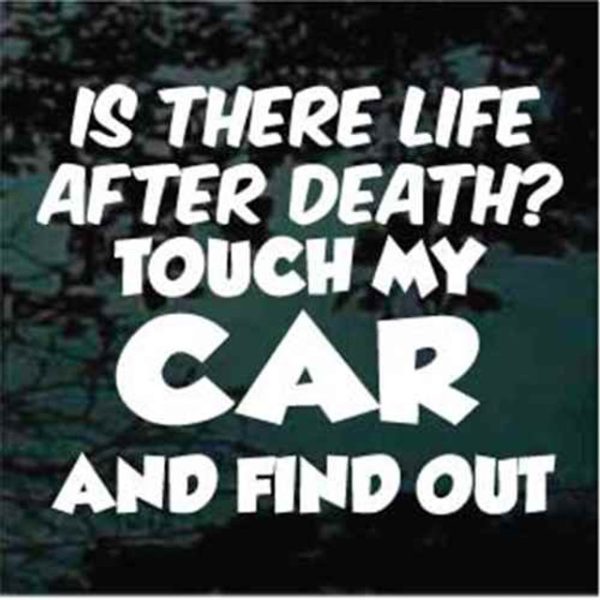 Life after death Touch my car and find out decal sticker
