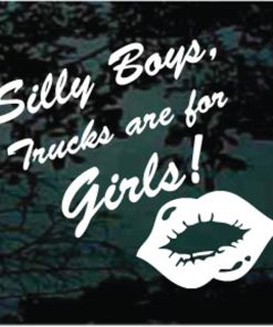 Silly Boys trucks are for girls lips decal sticker