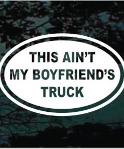 This ain't my Boyfriends Truck Oval Decal Sticker