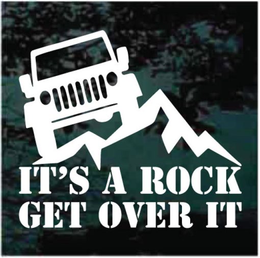 Its a rock get over it jeep decal sticker