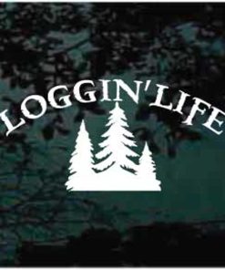 Loggin Life Logger logging decal sticker for cars and trucks