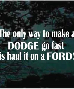 Only way a dodge can go fast decal sticker