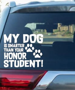 My dog is smarter than your honor student decal sticker