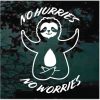 Sloth No hurries no worries window decal sticker for cars and trucks