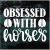 Horse decal obsessed with horses sticker for cars and trucks