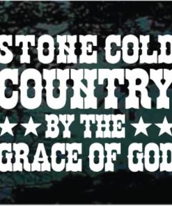 Stone Cold Country by the grace of God decal sticker for cars and trucks