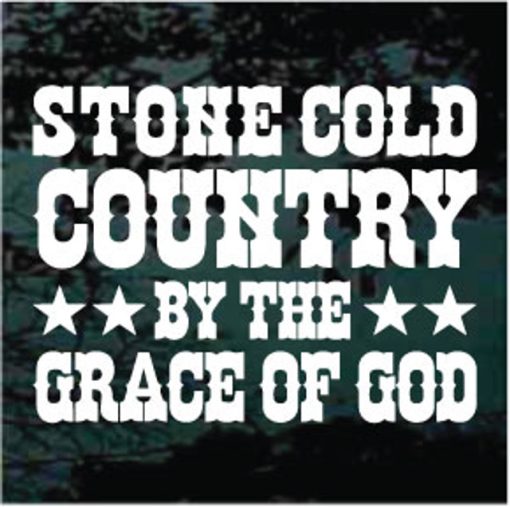 Stone Cold Country by the grace of God decal sticker for cars and trucks