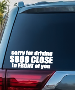 Sorry Driving Close Window Decal Sticker