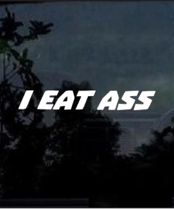 I EAT ASS Ronnie Mac Larry Enticer window decal Sticker