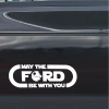 May The Ford be with You Star wars Funny Decal Sticker