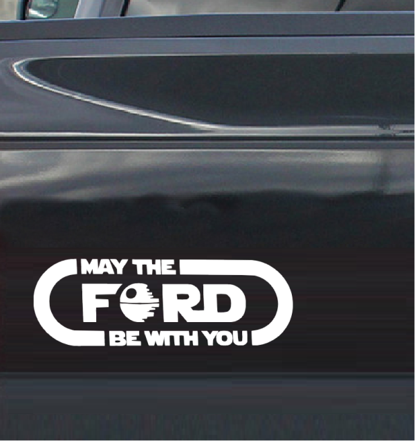 May The Ford be with You Star wars Funny Decal Sticker