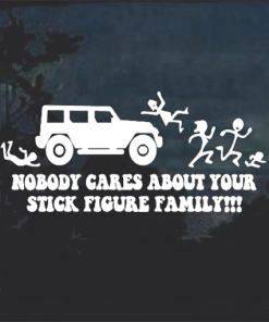 Nobody cares about your stick family Window Decal Sticker