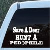 Save a deer hunt a pedophile decal sticker