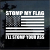 Stomp my flag i'll stomp your ass Window Decal Sticker