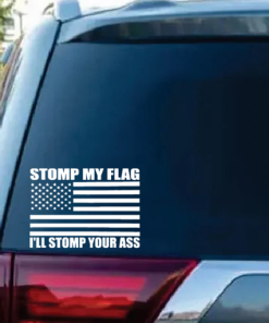 Stomp my flag i'll stomp your ass Window Decal Sticker