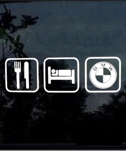 Eat sleep bmw window decal Sticker