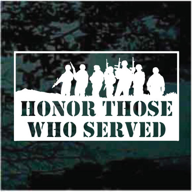 Honor Those Who Served Soldiers Decal Sticker | Custom Made In The USA ...