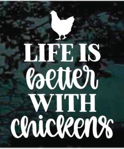 Life is Better With Chickens Decal Sticker