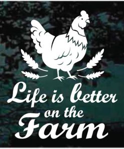 Life is Better on the Farm Chicken Decal Sticker