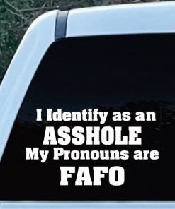 I identify as an asshole FAFO Decal Sticker