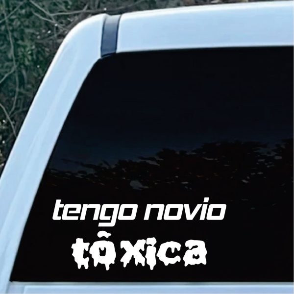 Tengo Novio Tóxica Decal Sticker