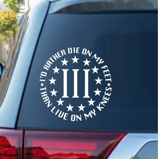 Rather Die On My Feet 3 Percenter Decal Sticker | Custom Made In the ...