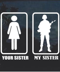 Your Sister My Sister Window Decal Sticker