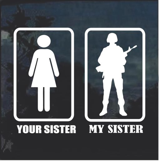 Your Sister My Sister Window Decal Sticker