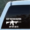 Keep Your Dick Beaters Off My AR