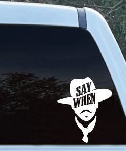 Doc Holiday Say When Decal Sticker
