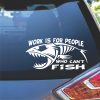 Work is for people who cant fish window decal sticker