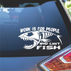 Work is for people who cant fish window decal sticker